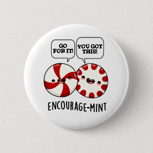 Encourage-mint Funny Candy Pun  6 Cm Round Badge