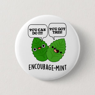 Encourage-mint Positive Mint Pun  6 Cm Round Badge