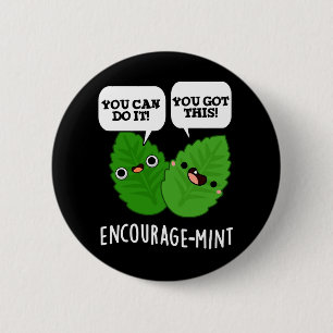 Encourage-mint Positive Mint Pun Dark BG 6 Cm Round Badge