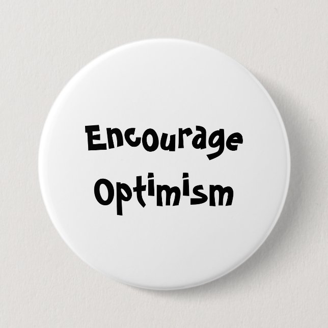 Encourage Optimism 7.5 Cm Round Badge (Front)