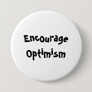 Encourage Optimism 7.5 Cm Round Badge