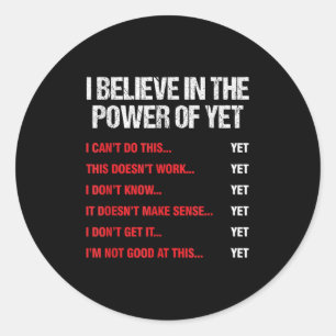 Encouragement Believes In The Power Of Motivation  Classic Round Sticker