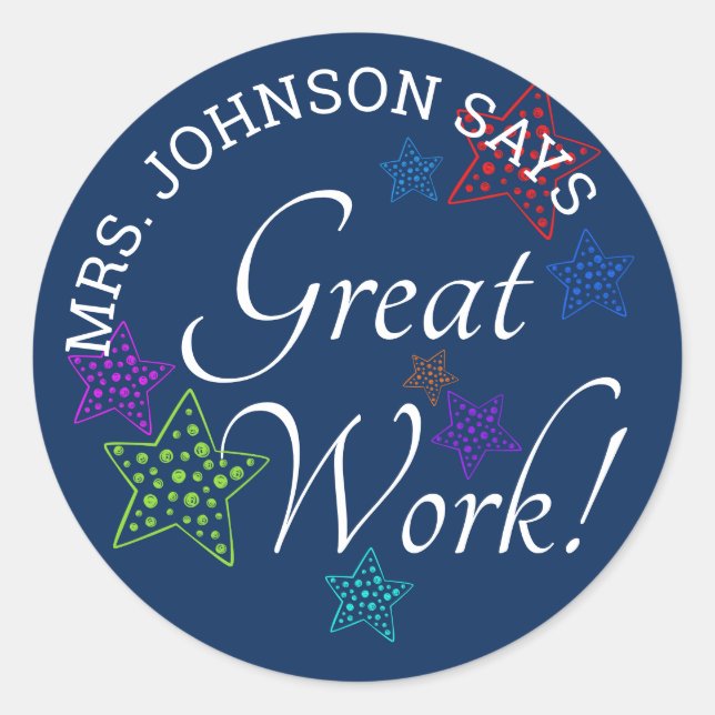 Encouragement GREAT WORK Teachers Personalised Classic Round Sticker (Front)