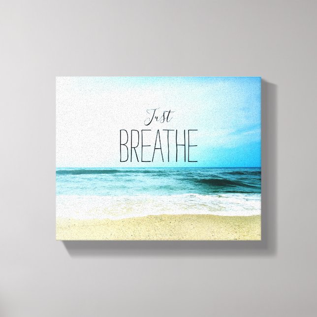 Encouragement Just Breathe at the Beach Canvas Print (Front)