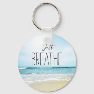 Encouragement Just Breathe Beach Key Ring