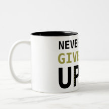 Encouragement Mug "Never give up"