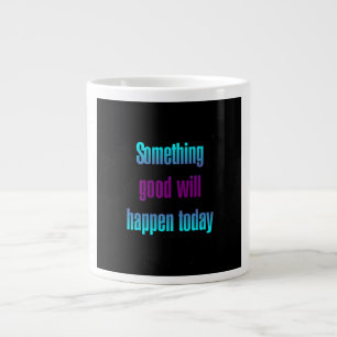 Encouragement Quote # 136 Large Coffee Mug