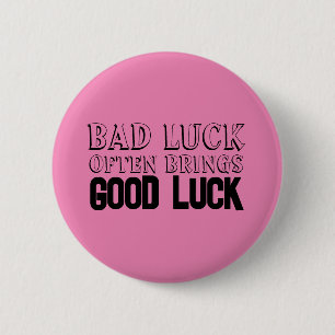 Encouragement quote luck often brings pink  6 cm round badge