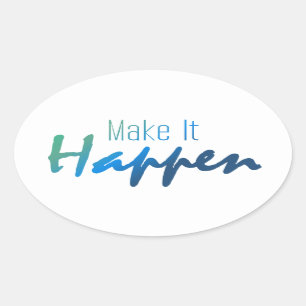 Encouragement Quote Make It Happen Sticker
