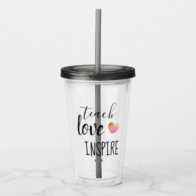 Encouragement Teach Love Inspire Heart Teachers Acrylic Tumbler (Front)