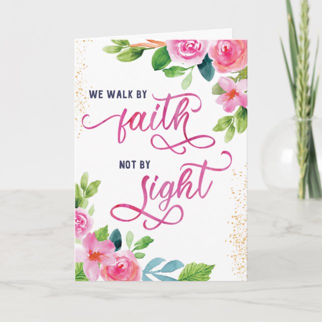 Encouragement, We Walk by Faith Not by Sight Card (Front)