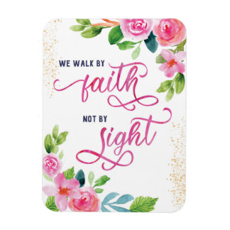 Encouragement, We Walk by Faith Not by Sight Holid Magnet