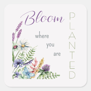 Encouraging Bloom Where You Are Planted Wildflower Square Sticker
