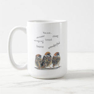 Encouraging Supportive Funny Sparrow Bird Coffee Mug