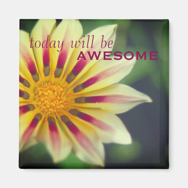 Encouraging "Today will be Awesome" Floral Magnet (Front)
