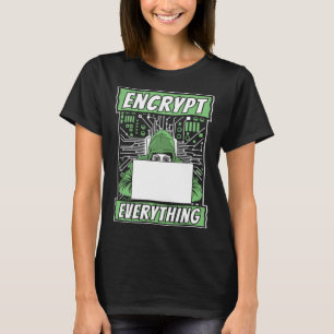 Encrypt Everything Black Hat Ethical Hacking Hacke T-Shirt