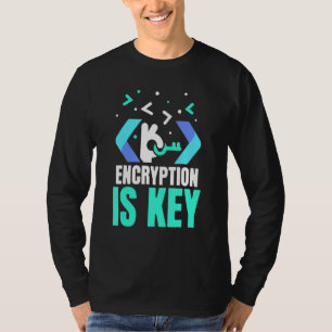 Encryption Is Key Coding Sayings Programmer Coder T-Shirt