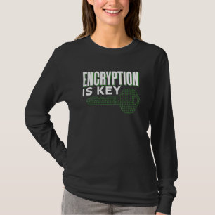 Encryption Is Key Sayings Code Coder Programmer Co T-Shirt