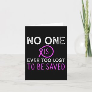 End Addiction No One Is Ever Too Lost To Be Saved  Card