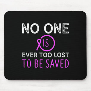 End Addiction No One Is Ever Too Lost To Be Saved Mouse Mat