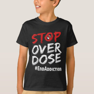 End Addiction Stop Over Dose Awareness  T-Shirt