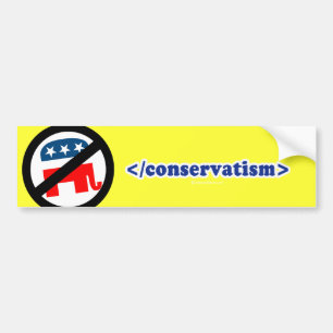 End conservatism 2 bumper sticker