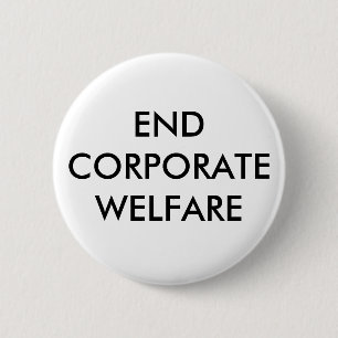 END CORPORATE WELFARE 6 CM ROUND BADGE