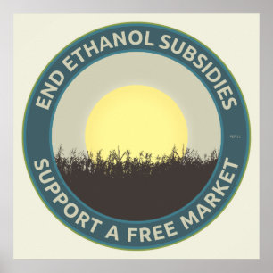 End Ethanol Subsidies Poster