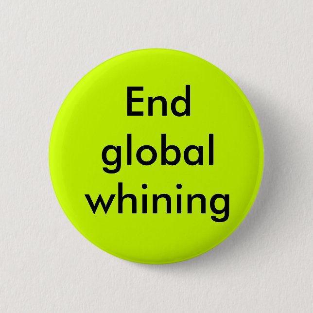 End global whining 6 cm round badge (Front)