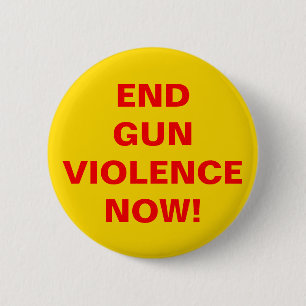 End Gun Violence Now! Gun Control 6 Cm Round Badge
