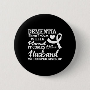 End Heimer Dementia Husnd Never Gives Up Heimerhei 6 Cm Round Badge