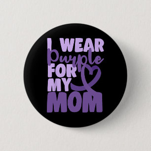 End Heimer I Wear Purple For My Mum Dementia Aware 6 Cm Round Badge