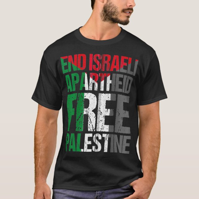 End Israeli Apartheid Free Palestine  Gaza Awarene T-Shirt (Front)