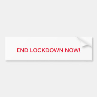 End Lockdown Now! Bumper Sticker