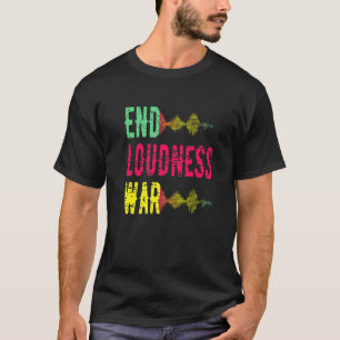 End Loudness War Home Studio Recording Beatmaker P T-Shirt