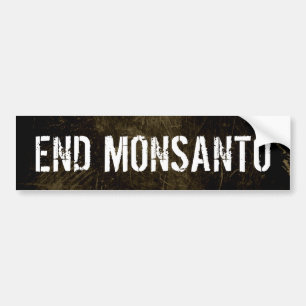 End Monsanto bumper sticker