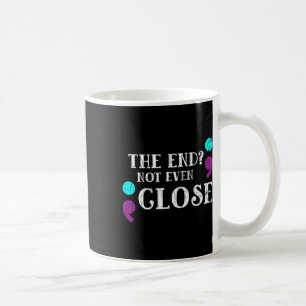 End Not Even Close Suicide Prevention Awareness Gr Coffee Mug