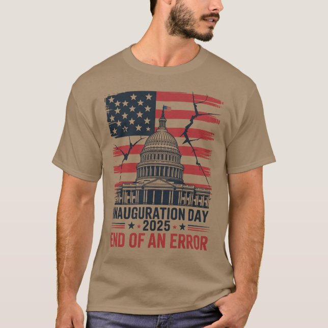 End of an Error 2025 Inauguration Day Shirt (Front)