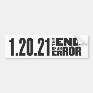 End of an Error Anti-Trump Bumper Sticker