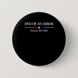 End Of An Error Funny Political Satire For January 6 Cm Round Badge