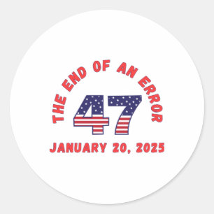 End Of An Error Inauguration Funny January 20 2025 Classic Round Sticker