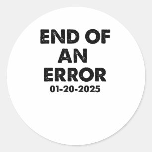End Of An Error Inauguration Usa 1 Classic Round Sticker