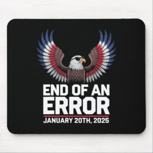 End Of An Error Jan 20 2025 Trump Inauguration  Mouse Mat