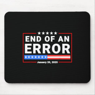 End Of An Error January 20 2025 Trump Inauguration Mouse Mat