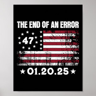 End Of An Error January 20 2025 Trump Inauguration Poster