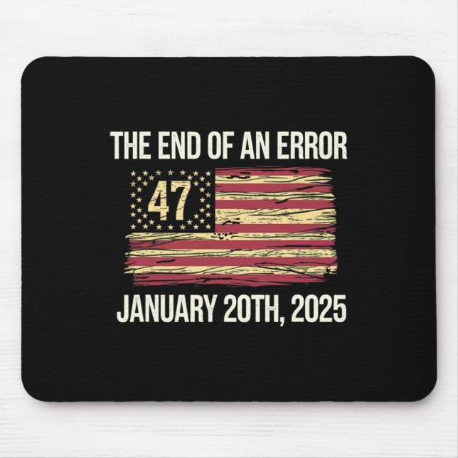 End Of An Error President Trump 47th Inauguration  Mouse Mat (Front)