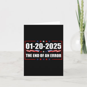 End Of An Error Shirt January 20 2025 Inauguration Card