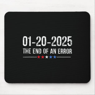 End Of An Error Shirt January 20 2025 Inauguration Mouse Mat