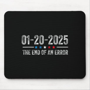 End Of An Error Shirt January 20 2025 Inauguration Mouse Mat