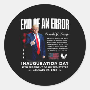 End Of An Error - Trump Inauguration Day Memorabil Classic Round Sticker